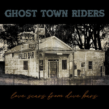 Ghost Town Riders - Love Scars from Dive Bars (Explicit)