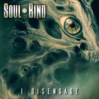 Soul Bind - I Disengage