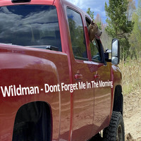 Wildman - Don't Forget Me in the Morning