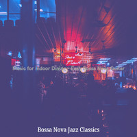 Bossa Nova Jazz Classics - Music for Indoor Dining - Easy Bossa Nova Guitar