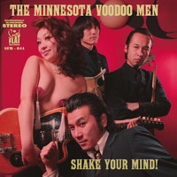 The Minnesota Voodoo Men - Shake Your Mind!