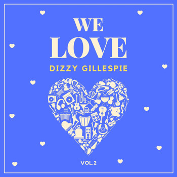 Dizzy Gillespie - We Love Dizzy Gillespie, Vol. 2