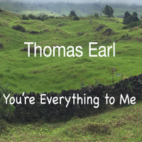 Thomas Earl - You're Everything to Me