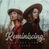 Courtney Lynn & Quinn - Reminiscing
