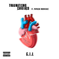 Gil - Traumatismo Cardiaco (feat. Patricio Rodriguez) (Explicit)