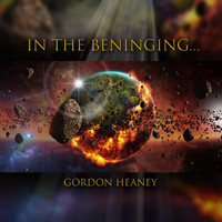 Gordon Heaney - In the Beninging (Explicit)