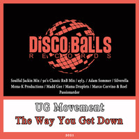 UG Movement - The Way You Get Down
