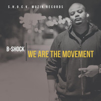 B-Shock - We Are the Movement