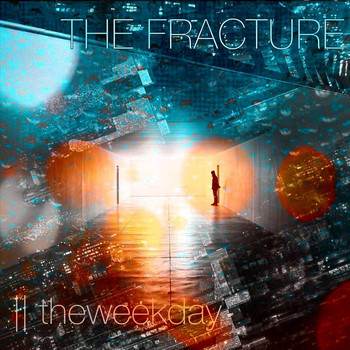 The Fracture - Theweekday