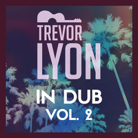 Trevor Lyon - In Dub, Vol. 2