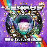 Tongue & Groove - Funk Slutz (UNI & Tsuyoshi Suzuki Remix)