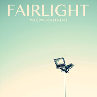 Fairlight - Wax Pack Weekend
