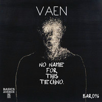VAEN - No name for this techno