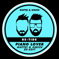 Re-Tide - Piano Lover (Mattei & Omich Re-Edit)