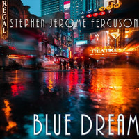 Stephen Jerome Ferguson - Blue Dream