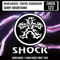 Brain Bashers - Control Transmisison (Danny Gibson Remix)