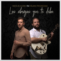 Nicolas Alamo - Los Abrazos Que Te Debo (feat. Pájaro Provinciano)