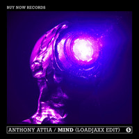 Anthony Attia, Loadjaxx - Mind (Loadjaxx Edit)