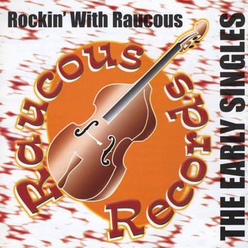 Various Artists - Rockin' With Raucous - The Early Singles