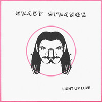 Grady Strange - Light up Luvr