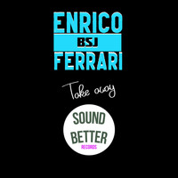 Enrico BSJ Ferrari - Take away (Radio edit)
