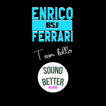 Enrico BSJ Ferrari - Team ballo (Radio edit)