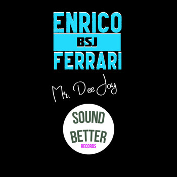 Enrico BSJ Ferrari - Mr. Dee Jay (Radio edit)