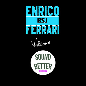 Enrico BSJ Ferrari - Welcome (Radio edit)