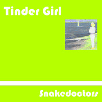 Snakedoctors - TINDER GIRL