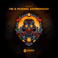 Kast - I'm a fcking Astronaut (Explicit)