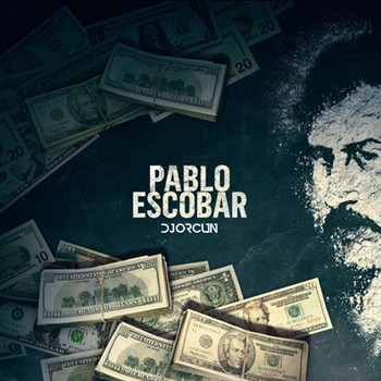 DJ ORCUN - Pablo Escobar