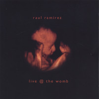 Raul Ramirez - Live @ The Womb