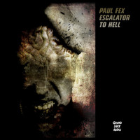 Paul Fex - Escalator to Hell