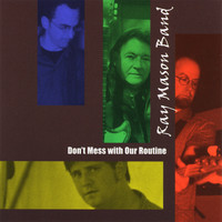 Ray Mason Band - Don't Mess With Our Routine