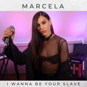 Marcela - I Wanna Be Your Slave
