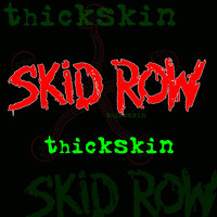 Skid Row - Thickskin (Explicit)
