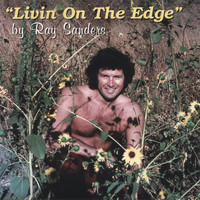 Ray Sanders - Living on the Edge