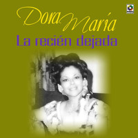 Dora María - La Recién Dejada