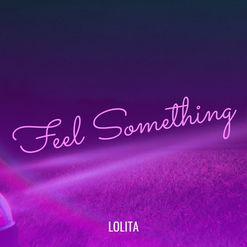 Lolita - Feel Something