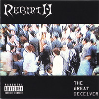 Rebirth - The Great Deceiver