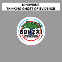 Mindvirus - Thinking Ghost Of Evidence