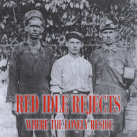 Red Idle Rejects - Where the Lonely Reside