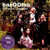 bazOOms - Forever Together