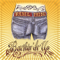 Rebel Pride - Backin' It Up