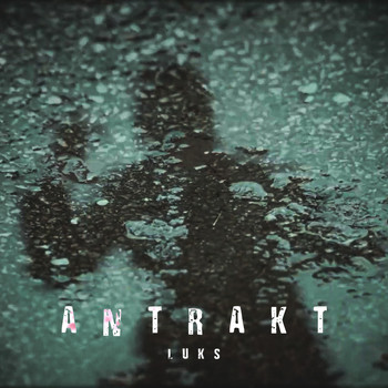 Luks - Antrakt (Explicit)