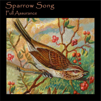 Full Assurance - Sparrow Song