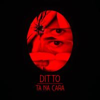 Ditto - Tá Na Cara