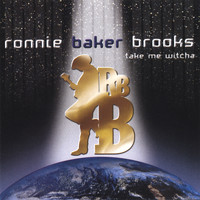 Ronnie Baker Brooks - Take Me Witcha