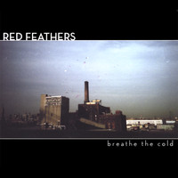 Red Feathers - Breathe the Cold