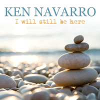 Ken Navarro - I Will Still Be Here